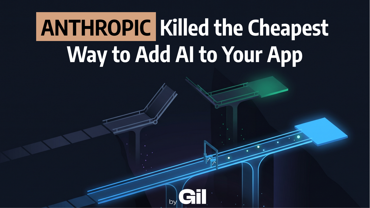 Anthropic Killed the Cheapest Way to Add AI to Your App